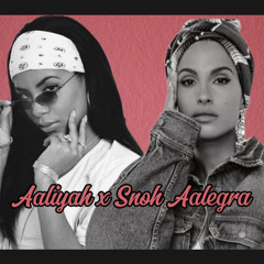 Aaliyah x Snoh Aalegra