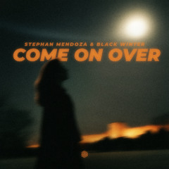 Stephan Mendoza & Black Winter - Come On Over