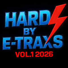 HARD BY E-TRAXS VOL.1 2026