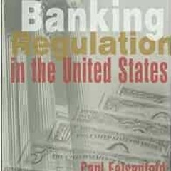 ❤️ Read Banking Regulation in the United States 3rd Edition by Carl Felsenfeld,David Glass