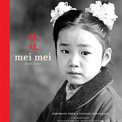 download KINDLE 📖 Mei Mei Little Sister: Portraits from a Chinese Orphanage by  Rich