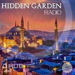 Hidden Garden Radio #081 by D.H.U.B