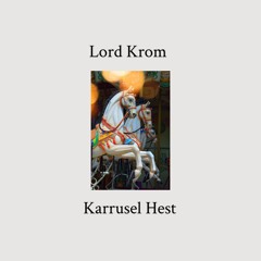 Lord Krom - Karrusel Hest