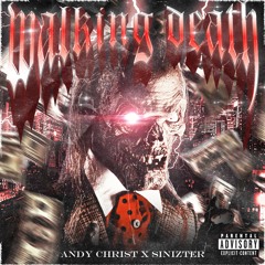 Andy Christ x Sinizter - Walking Death