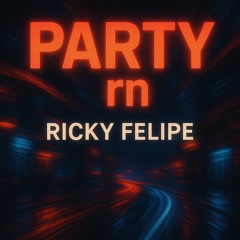 Party rn