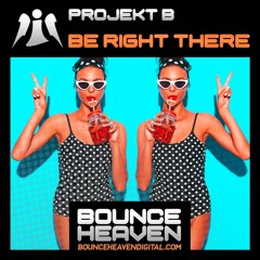 Projekt B - Be Right There