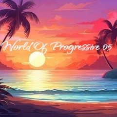 World Of Progressive 05