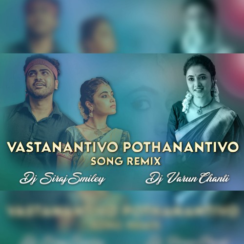 Vasathanantivo Pothanantivo Song Reix Dj Siraj Smiley & Varun Chanti
