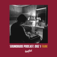 Soundbude Podcast 002 - Fank