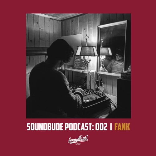 Soundbude Podcast 002 - Fank