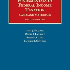 Read [EBOOK EPUB KINDLE PDF] Fundamentals of Federal Income Taxation (University Case