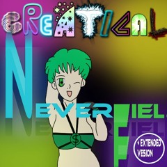Never Fiel Creatical Original Extended Remixs