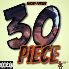 30 Piece Emory Forbes Ft Butters and Theo The Sage Prod. Dreamlife