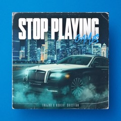 Trajbo X Robert Cristian - Stop Playing Games