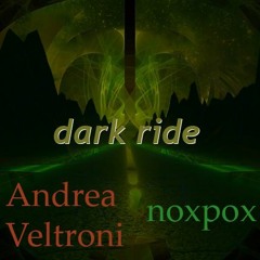 Andrea Veltroni | noxpox - dark ride