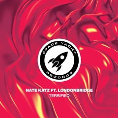 Nate Katz - Terrified (Feat. LondonBridge)