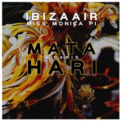 New: Ibiza Air x Miss Monica PI - Mata Hari In Paris