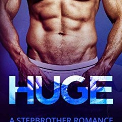 ( 3pT ) HUGE: A STEPBROTHER ROMANCE (HUGE Series) by  Stephanie Brother &  Samantha Twinn ( mBuQ )
