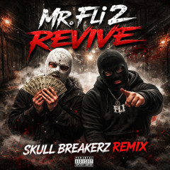 Mr Fli - 2 Revive ( Skull Breakerz Remix ) FREE DOWNLOAD