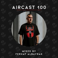 AIRCAST 100 | FERHAT ALBAYRAK