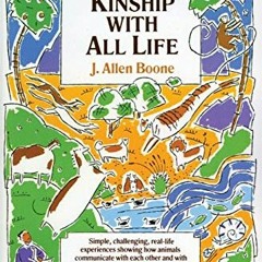[READ] [PDF EBOOK EPUB KINDLE] Kinship with All Life by  J. Allen Boone 🗸