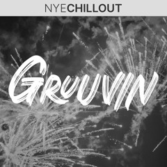Gruuvin Podcast 6 // NYE Chillout Mix