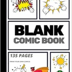 [READ] EPUB ✉️ Blank Comic Book: Create Your Own Comic Strip, Blank Comic Panels, 135