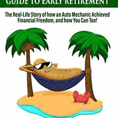 [Access] [EBOOK EPUB KINDLE PDF] TATER'S GUIDE TO EARLY RETIREMENT: The Real-Life Story of how an Au