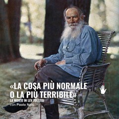 🖐🏿Paolo Nori | «La cosa più normale o la più terribile». La morte in Lev Tolstoj