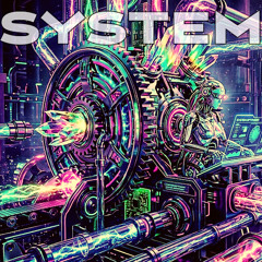SYSTEM - EDM DUBSTEP PSY-TRANCE- 120BPM