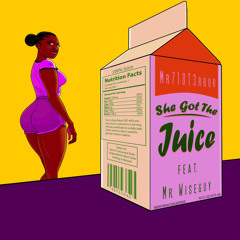 She Got The Juice Feat. Mr. Wiseguy