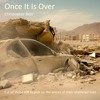 Download Video: Once It Is Over