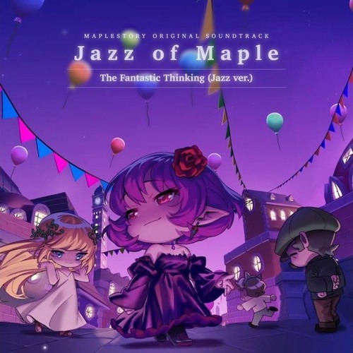 The Fantastic Thinking (Jazz Ver.)｜메이플스토리 (MapleStory) OST : Jazz of Maple