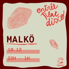 Décadence 14 - Malkö - Entrée Plat Disco 10.12.22