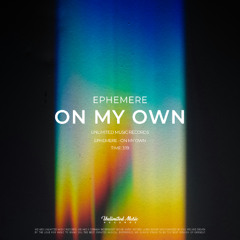 Ephemere - On My Own