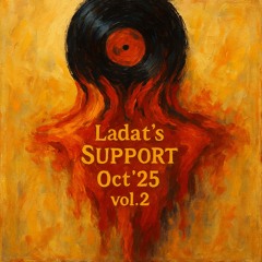 Ladat’s Support Oct’25 vol.2