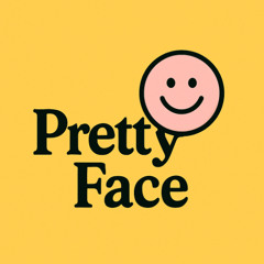 pretty face