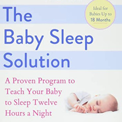 [VIEW] KINDLE 📄 The Baby Sleep Solution: A Proven Program to Teach Your Baby to Slee