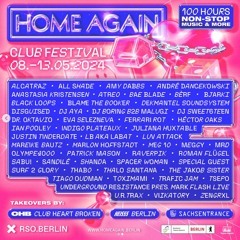 Home Again Club Festival @ RSO.BERLIN 09/05/24