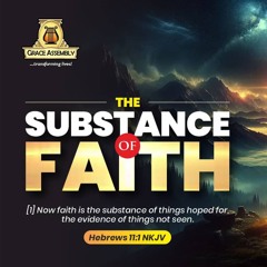 The Substance of Faith II/Pastor Colins Nwosu/MidWeek Service