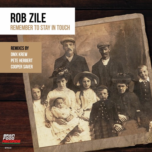 BFR020 - Rob Zile - Remember To Stay In Touch (incl. DMX Krew, Pete Herbert, Cooper Saver Remixes)