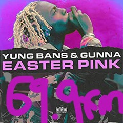 Yung bans + Gunna "Easter Pink" (fa$t)