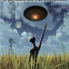 [ACCESS] KINDLE 📔 The Road to Strange: UFOs, Aliens and High Strangeness by  Michael