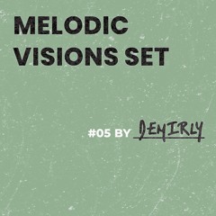 Demirly - Melodic Visions Set #05