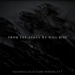 WNDRLST - From The Ashes We Will Rise