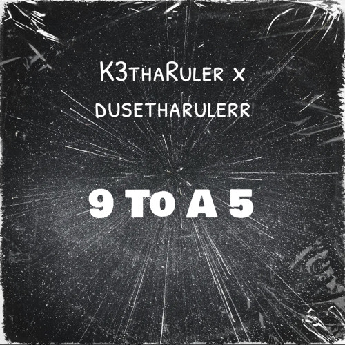 9 To A 5 Feat (DuseThaRuler)