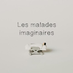 LES MALADES IMAGINAIRES