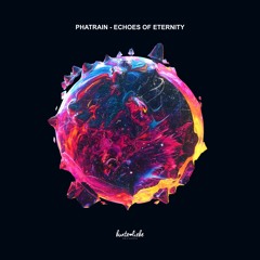 "OUT NOW" Phatrain - Echoes Of Eternity