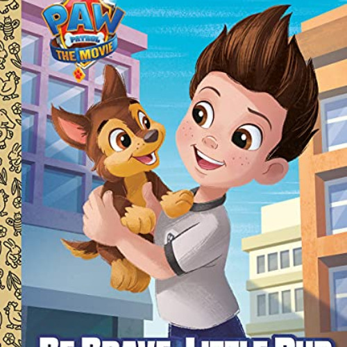 VIEW KINDLE 📘 PAW Patrol: The Movie: Be Brave, Little Pup (PAW Patrol) (Little Golde