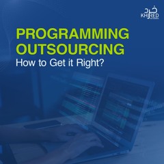 Programming Outsourcing - How To Get It Right in 2024